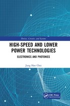 Devices, Circuits, and Systems- High-Speed and Lower Power Technologies