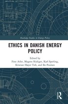 Routledge Studies in Energy Policy- Ethics in Danish Energy Policy