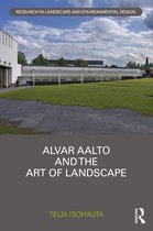 Routledge Research in Landscape and Environmental Design- Alvar Aalto and The Art of Landscape