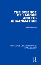 Routledge Library Editions: Management-The Science of Labour and its Organization