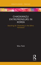 Routledge Focus on Asia- Chaoxianzu Entrepreneurs in Korea