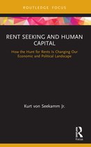Routledge Frontiers of Political Economy- Rent Seeking and Human Capital