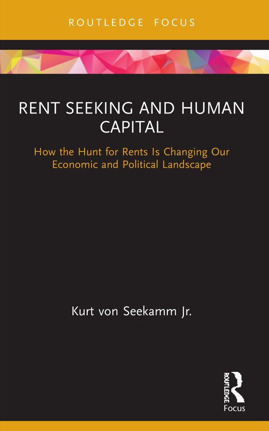 Routledge Frontiers of Political Economy- Rent Seeking and H ... - cover