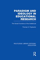 Paradigm and Ideology in Educational Research (Rle Edu L)