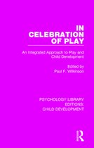 Psychology Library Editions: Child Development- In Celebration of Play
