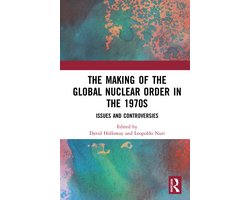 The Making of the Global Nuclear Order in the 1970s