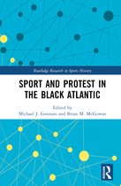 Routledge Research in Sports History- Sport and Protest in the Black Atlantic