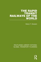 Routledge Library Edtions: Global Transport Planning-The Rapid Transit Railways of the World