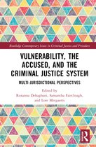 Routledge Contemporary Issues in Criminal Justice and Procedure- Vulnerability, the Accused, and the Criminal Justice System