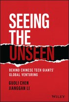 Seeing the Unseen - Behind Chinese Tech Giants' Global Venturing