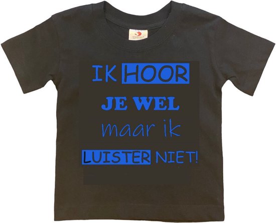 T-shirt Kinderen "Ik hoor je wel maar ik luister niet" | korte mouw | Zwart/blauw | maat 134/140