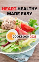 Heart Healthy made easy Cookbook 2023