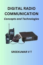 Digital Radio Communication: Concepts and Technologies