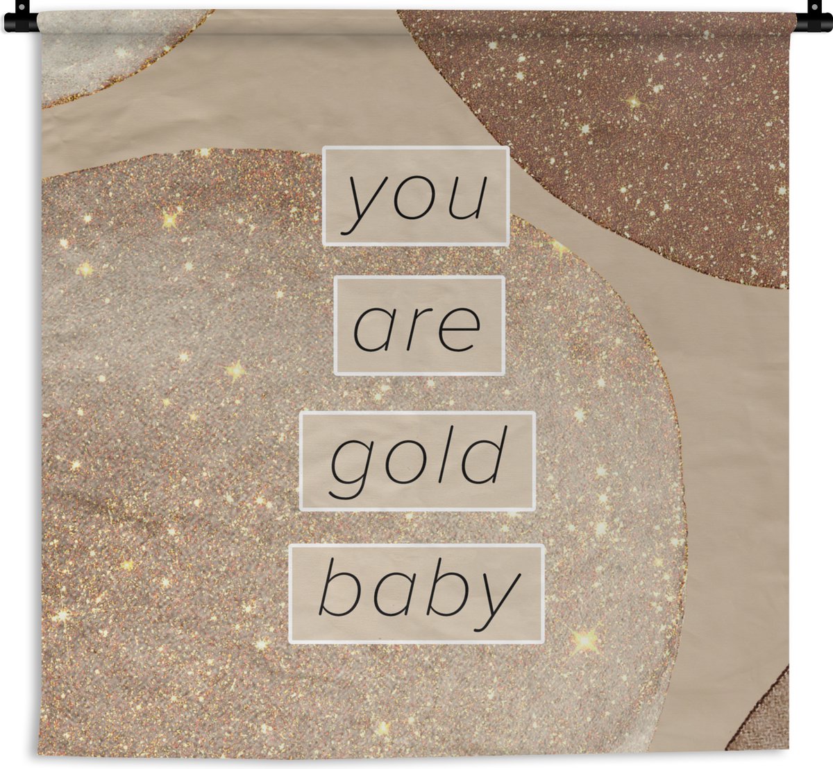 Wandkleed - Wanddoek - Waterverf - Motivatie Quote - You Are Gold Baby - 90x90 cm - Wandtapijt
