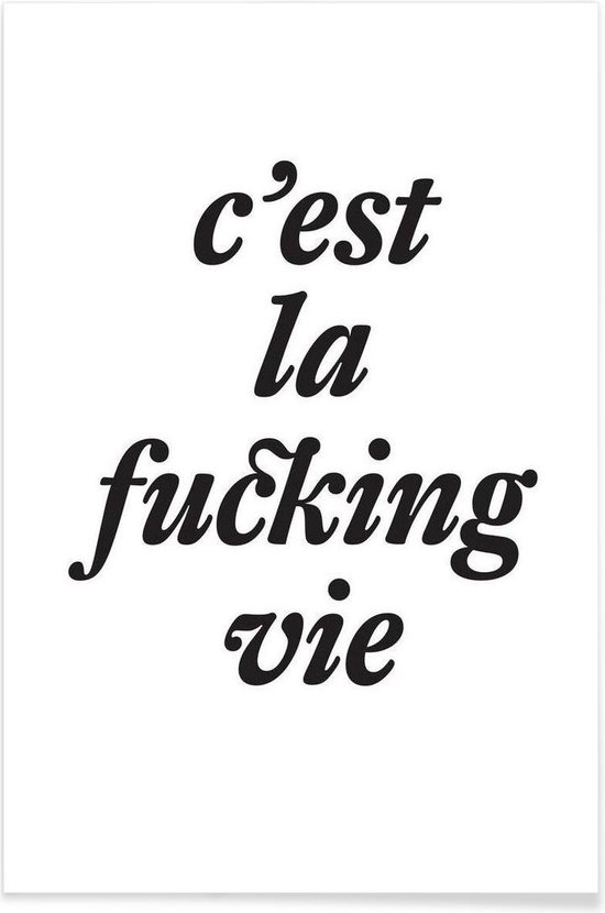 JUNIQE - Affiche c'est la putain de vie -20x30 / Wit & Zwart