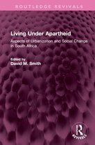 Routledge Revivals- Living Under Apartheid