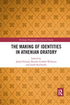 Routledge Monographs in Classical Studies-The Making of Identities in Athenian Oratory