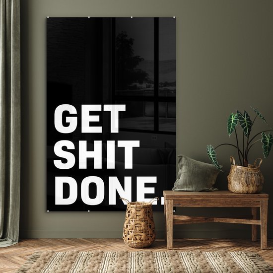 MuchoWow® Peinture sur Verre - Get shit done - Proverbes - Citations - 100x150 cm - Peintures sur Verre Acrylique - Photo sur Glas