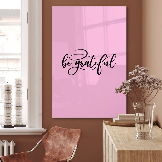 ® Glasschilderij 60x90 cm - Schilderij acrylglas - Spreuken - Quotes - be grateful - Foto op glas - Muurdecoratie woonkamer - Wanddecoratie slaapkamer - Schilderijen