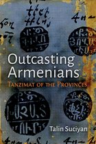 Modern Intellectual and Political History of the Middle East- Outcasting Armenians