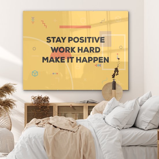 MuchoWow® Peinture sur verre 160x120 cm - Peinture sur verre acrylique - 'Restez positif, travaillez dur, réalisez-le' - Citations - Dictons - Photo sur verre - Peintures