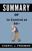 SUMMARY Of In Control at 50+