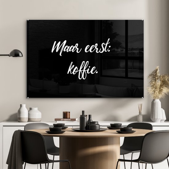 MuchoWow® Glasschilderij 90x60 cm - Schilderij acrylglas - Spreuken - Quotes - Koffie - Maar eerst: koffie - Foto op glas - Schilderijen