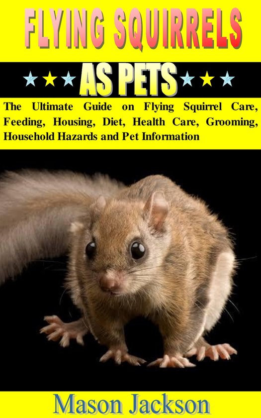 FLYING SQUIRRELS AS PET (ebook), Mason Jackson 1230006345709 Boeken