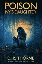 Dusky Anne Wild Novels 3 - Poison Ivy's Daughter