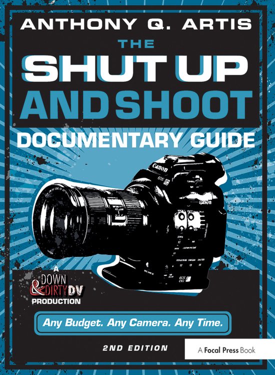 The Shut Up and Shoot Documentary Guide