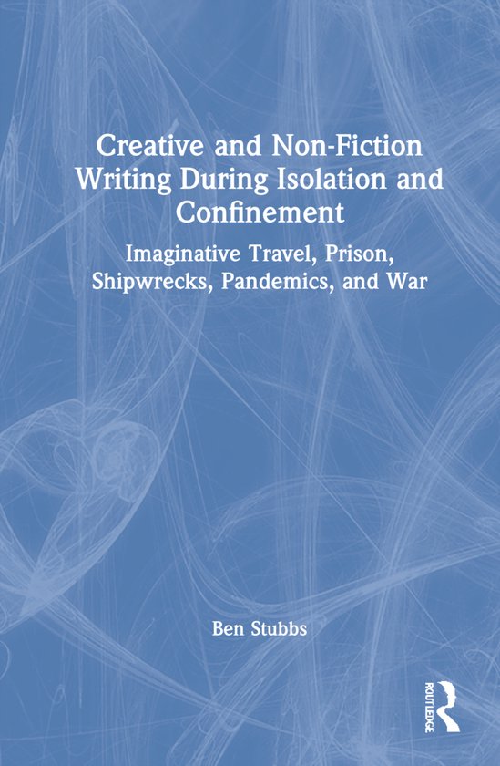 Creative and Non-fiction Writing during Isolation and Confin ... - cover