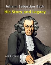Music World Composers 3 - Johann Sebastian Bach: His Story and Legacy