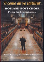 O come all ye faithful DVD - Hollands Boys Choir o.l.v. Pieter Jan Leusink