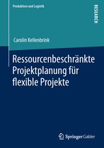 Produktion und Logistik- Ressourcenbeschränkte Projektplanung für flexible Projekte
