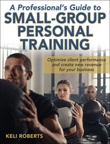 A Professional's Guide to SmallGroup Personal Training