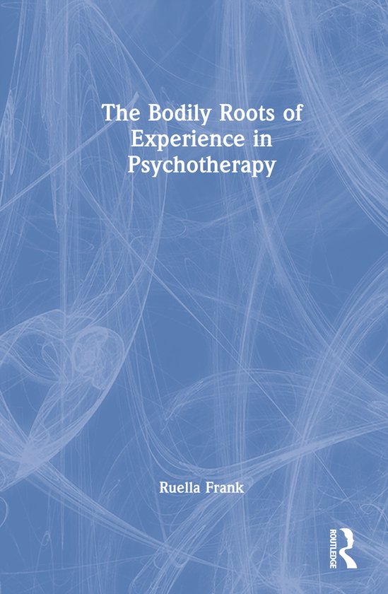 The Bodily Roots of Experience in Psychotherapy - cover
