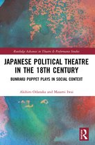 Routledge Advances in Theatre & Performance Studies- Japanese Political Theatre in the 18th Century