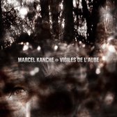 Marcel Kanche - Vigiles De L'aube (CD)