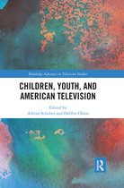 Routledge Advances in Television Studies- Children, Youth, and American Television