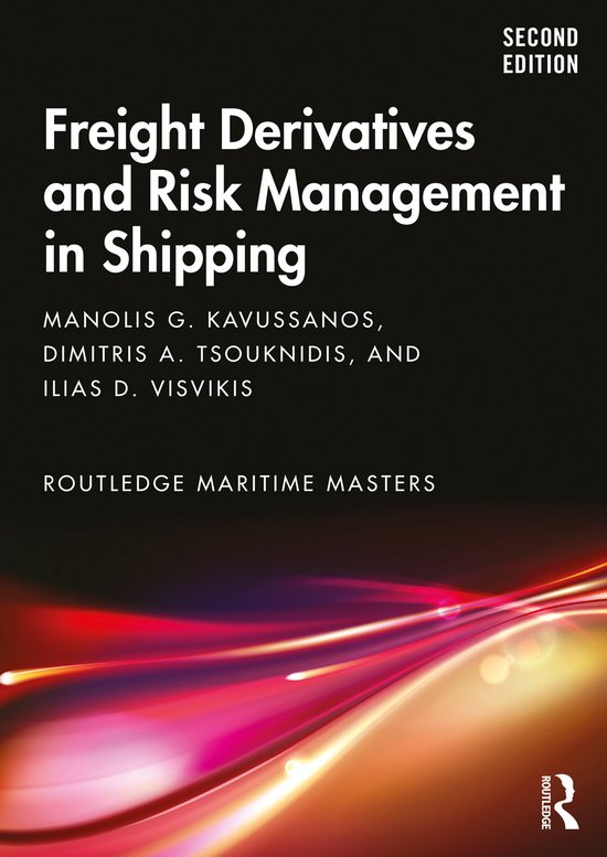 Routledge Maritime Masters- Freight Derivatives and Risk Management in Shipping