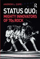 Ashgate Popular and Folk Music Series- Status Quo: Mighty Innovators of 70s Rock