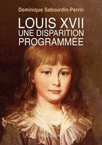 Louis XVII : Une disparition programmée