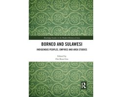 Omslag van Routledge Studies in the Modern History of Asia- Borneo and Sulawesi