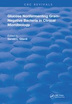 Routledge Revivals- Glucose Nonfermenting Gram-Negative Bacteria in Clinical Microbiology