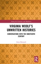 Among the Victorians and Modernists- Virginia Woolf’s Unwritten Histories