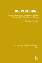 Routledge Library Editions: Tibet- Born in Tibet