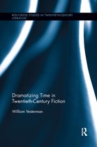 Routledge Studies in Twentieth-Century Literature- Dramatizing Time in Twentieth-Century Fiction
