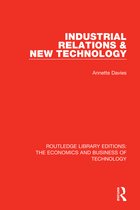 Routledge Library Editions: The Economics and Business of Technology- Industrial Relations and New Technology