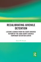 Innovations in Corrections- Recalibrating Juvenile Detention