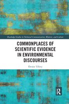 Routledge Studies in Technical Communication, Rhetoric, and Culture- Commonplaces of Scientific Evidence in Environmental Discourses